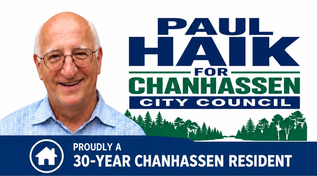 Paul Haik for Chanhassen City Council — proudly a 30-year Chanhassen resident